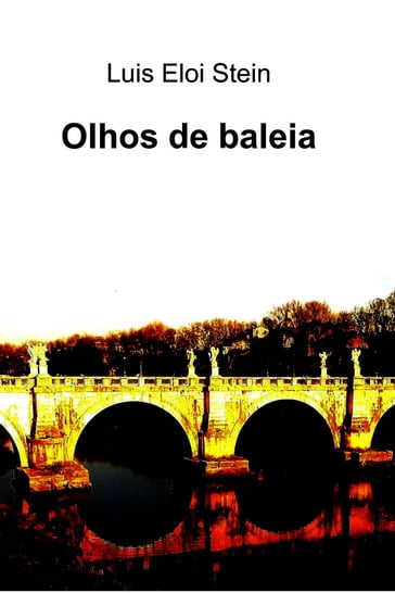 Olhos de baleia - Luis Eloi Stein