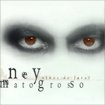 Olhos de farol - Ney Matogrosso