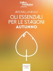 Oli essenziali per le stagioni. Autunno