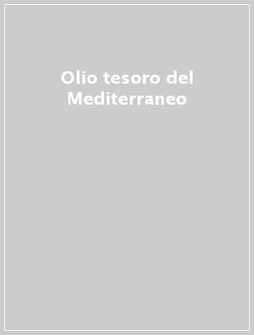 Olio tesoro del Mediterraneo