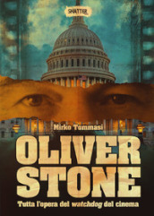 Oliver Stone. Tutta l