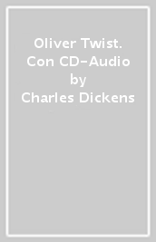 Oliver Twist. Con CD-Audio