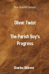 Oliver Twist (The Parish Boy s Progress)