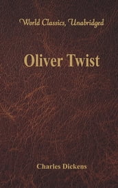 Oliver Twist (World Classics, Unabridged)