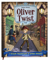 Oliver Twist. I grandi classici per le prime letture. Ediz. a colori