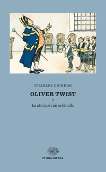 Oliver Twist o la storia di un orfanello - Charles Dickens