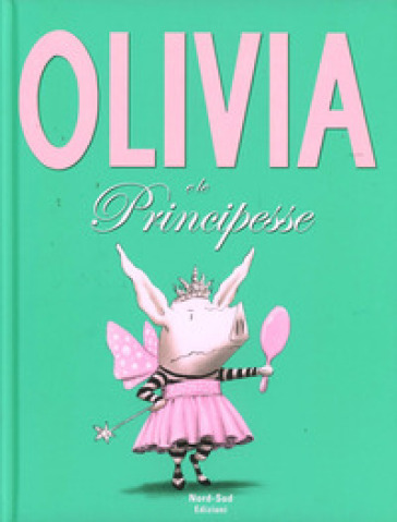 Olivia e le principesse. Ediz. illustrata - Ian Falconer