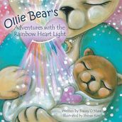 Ollie Bear s Adventures with the Rainbow Heart Light