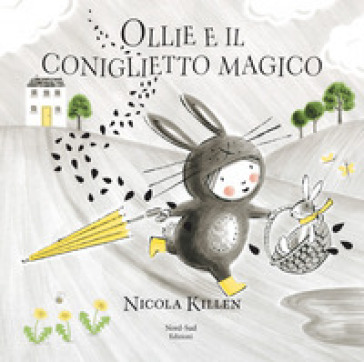 Ollie e il coniglietto magico. Ediz. a colori - Nicola Killen