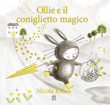 Ollie e il coniglietto magico. Ediz. a colori - Nicola Killen