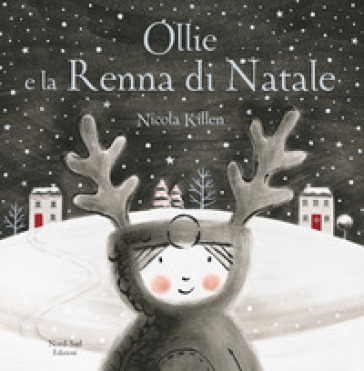 Ollie e la renna di Natale. Ediz. a colori - Nicola Killen