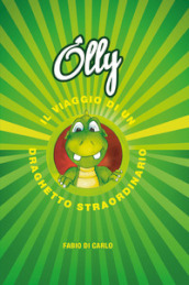 Olly. Il viaggio di un draghetto straordinario