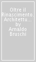 Oltre il Rinascimento. Architettura, città, territorio nel secondo Cinquecento