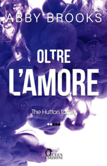 Oltre l'amore. The Hutton family. 2. - Abby Brooks
