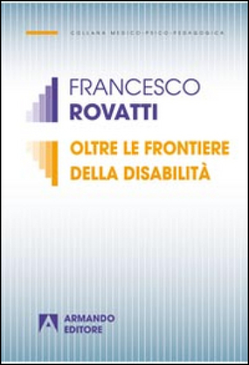 Oltre le frontiere della disabilità - Francesco Rovatti