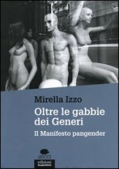 Oltre le gabbie dei generi. Il manifesto Pangender