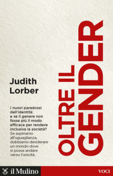 Oltre il gender. I nuovi paradossi dell'identità - Judith Lorber