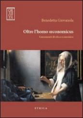 Oltre l homo oeconomicus. Lineamenti di etica economica