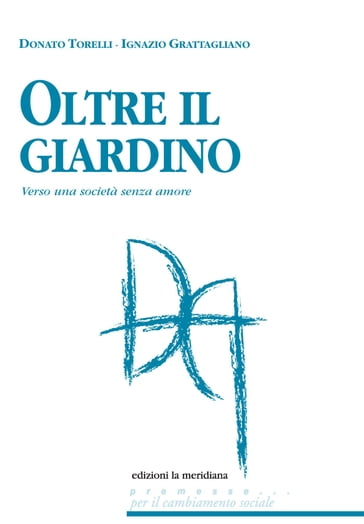 Oltre il giardino - Donato Torelli - Ignazio Grattagliano
