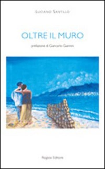 Oltre il muro - Luciano Santillo