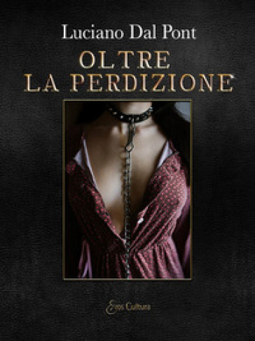 Oltre la perdizione - Luciano Dal Pont