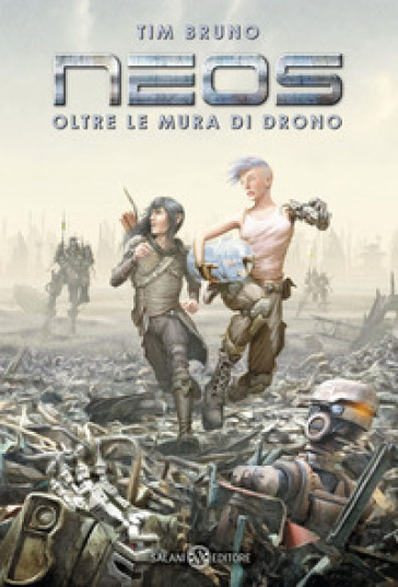 Oltre le mura di Drono. Neos - Tim Bruno