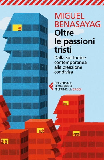 Oltre le passioni tristi - Miguel Benasayag