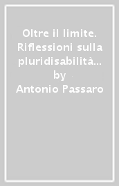 Oltre il limite. Riflessioni sulla pluridisabilità visiva