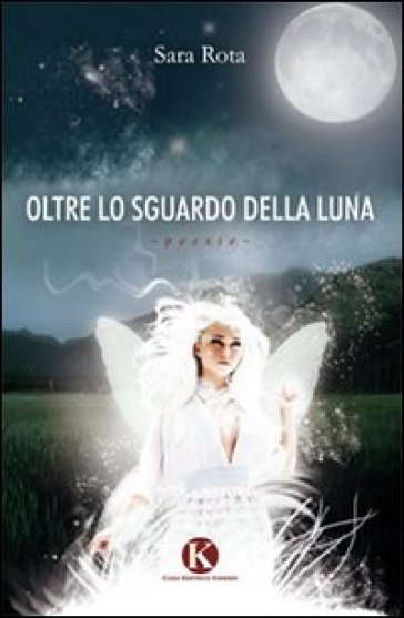 Oltre lo sguardo della luna - Sara Rota