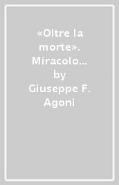 «Oltre la morte». Miracolo alle 5 torri