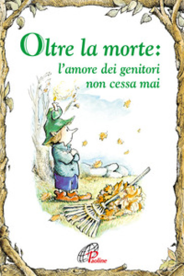 Oltre la morte. L'amore dei genitori non cessa mai. Ediz. illustrata - G. Daniel Fitzpatrick