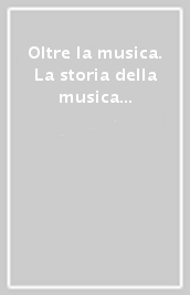 Oltre la musica. La storia della musica nel corso europeo Socrates per adulti