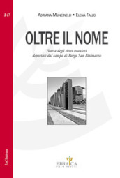 Oltre il nome. Storia degli ebrei stranieri deportati nel campo di Borgo San Dalmazzo