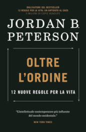 Oltre l ordine. 12 nuove regole per la vita