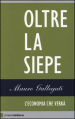 Oltre la siepe. L economia che verrà