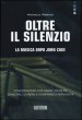 Oltre il silenzio. La musica dopo John Cage. Conversazioni con Daniel Charles, Giancarlo Cardini e Gianfranco Pernaiachi