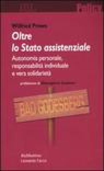 Oltre lo stato assistenziale. Autonomia personale, responsabilità individuale e vera solidarietà - Wilfried Prewo