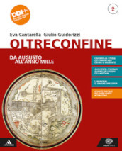 Oltreconfine. Per gli Ist. tecnici e professionali. Con e-book. Con espansione online. Vol. 2: Da augusto all