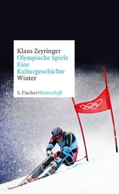 Olympische Spiele. Eine Kulturgeschichte von 1896 bis heute