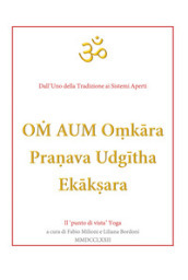 Om aum o?kara pranava udgitha ekak?ara. Il «punto di vista» yoga