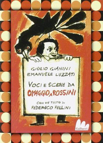 Omaggio a Rossini: La gazza ladra-L'italiana in Algeri-Pulcinella. DVD. Con libro - Emanuele Luzzati - Giulio Gianini