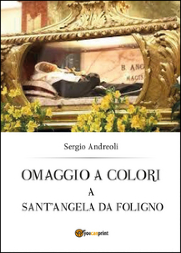 Omaggio a colori a sant'Angela da Foligno - Sergio Andreoli