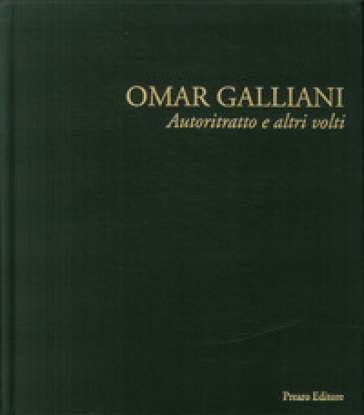 Omar Galliani. Autoritratto e altri volti. Ediz. illustrata - Danilo Eccher