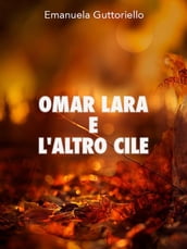 Omar Lara e l altro Cile