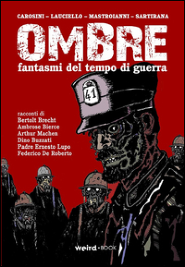 Ombre. Fantasmi del tempo di guerra - Gino Andrea Carosini - Christian Sartirana - Roberto Lauciello - Marco Mastroianni