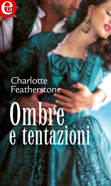Ombre e tentazioni (eLit) - Charlotte Featherstone