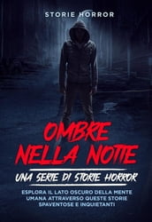 Ombre nella notte: una serie di storie horror Vol.1