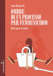 Ombre di un processo per femminicidio. Dalla parte di Giulia