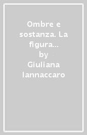 Ombre e sostanza. La figura e la lettera nella scrittura radicale della rivoluzione inglese