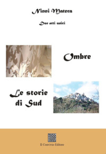 Ombre. Le storie del Sud (due atti unici) - Ninni Matera